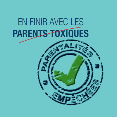 En finir avec les parents toxiques