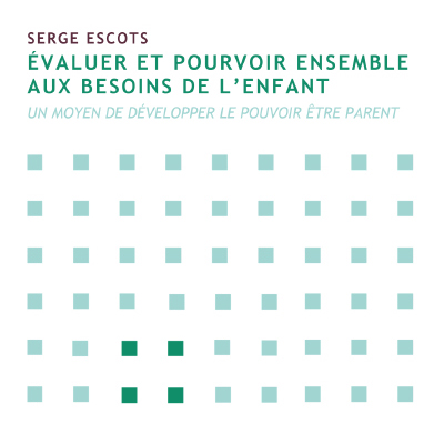 Evaluer et pourvoir ensemble aux besoins de l'enfant