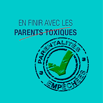 En finir avec les parents toxiques